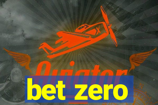 bet zero